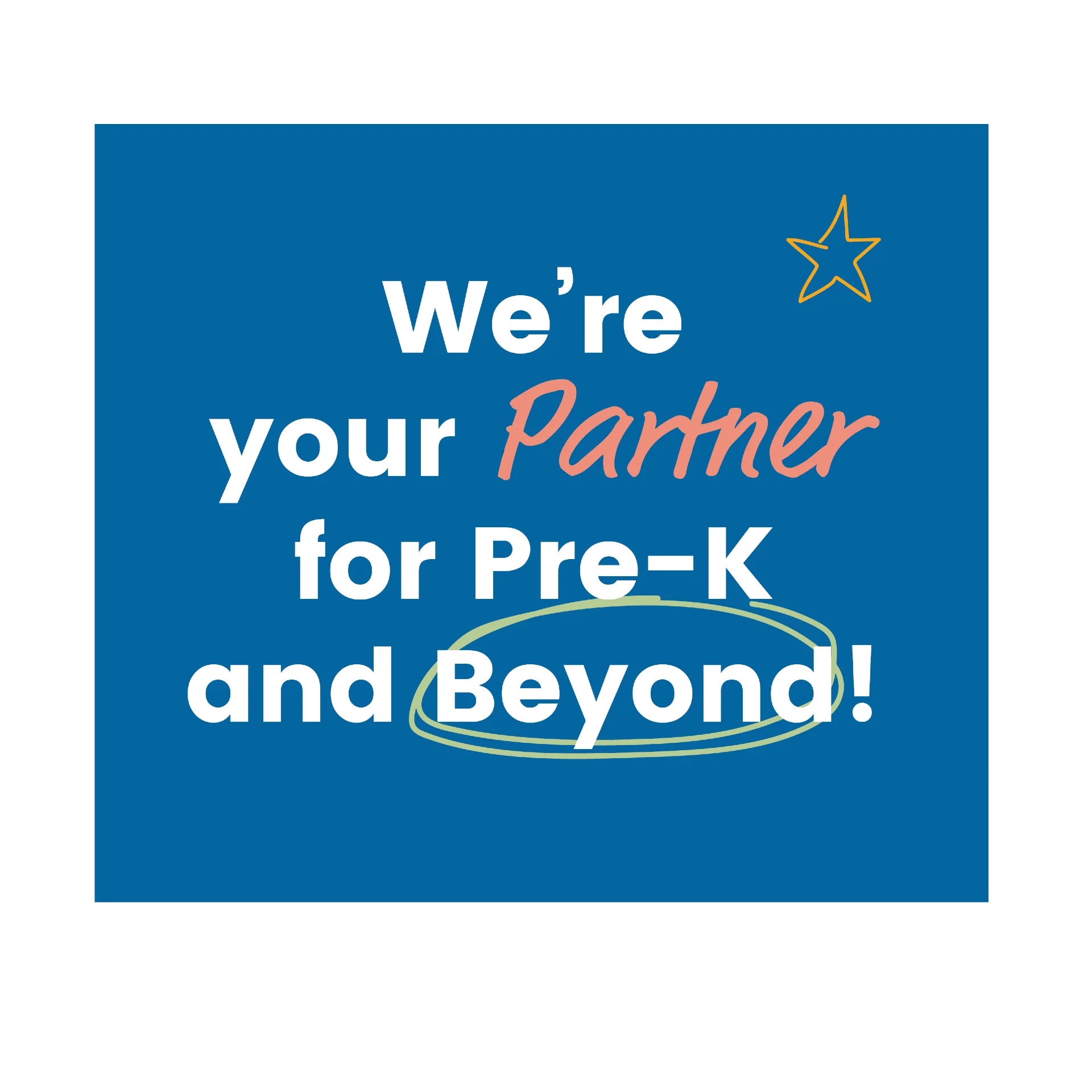 Graphic saying we're your partner for pre-k and beyond!